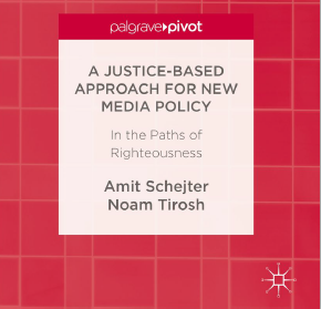 A JUSTICE –BASED APPROACH FOR NEW MEDIA POLICY: IN THE PATHS OF RIGHTEOUSNESS